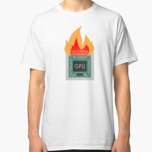 burning gpu Classic T-Shirt
