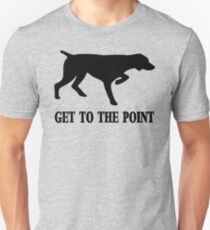 Get to the Point Unisex T-Shirt