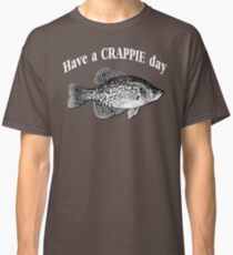 Have a Crappie Day - Fishing T-shirt Classic T-Shirt
