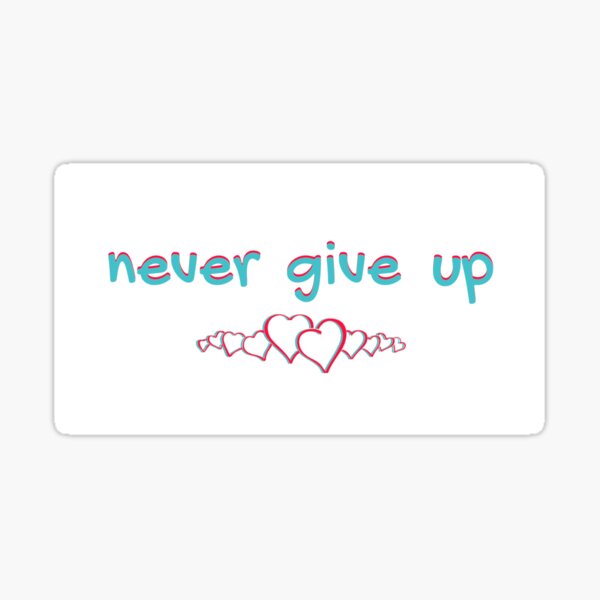 never-give-up-for-art-on-a-mission-sticker-for-sale-by