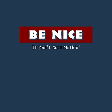 Artwork thumbnail, Be Nice.. by EmblemThreads