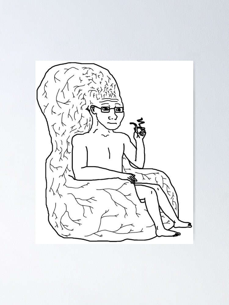 "Wojak on the Brain Throne" Poster by muwumbe | Redbubble