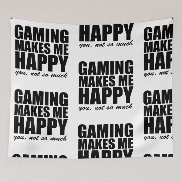 Item preview, GAMING MAKES ME HAPPY, YOU NOT SO MUCH! GIFT IDEA designed and sold by JamesandLuis.