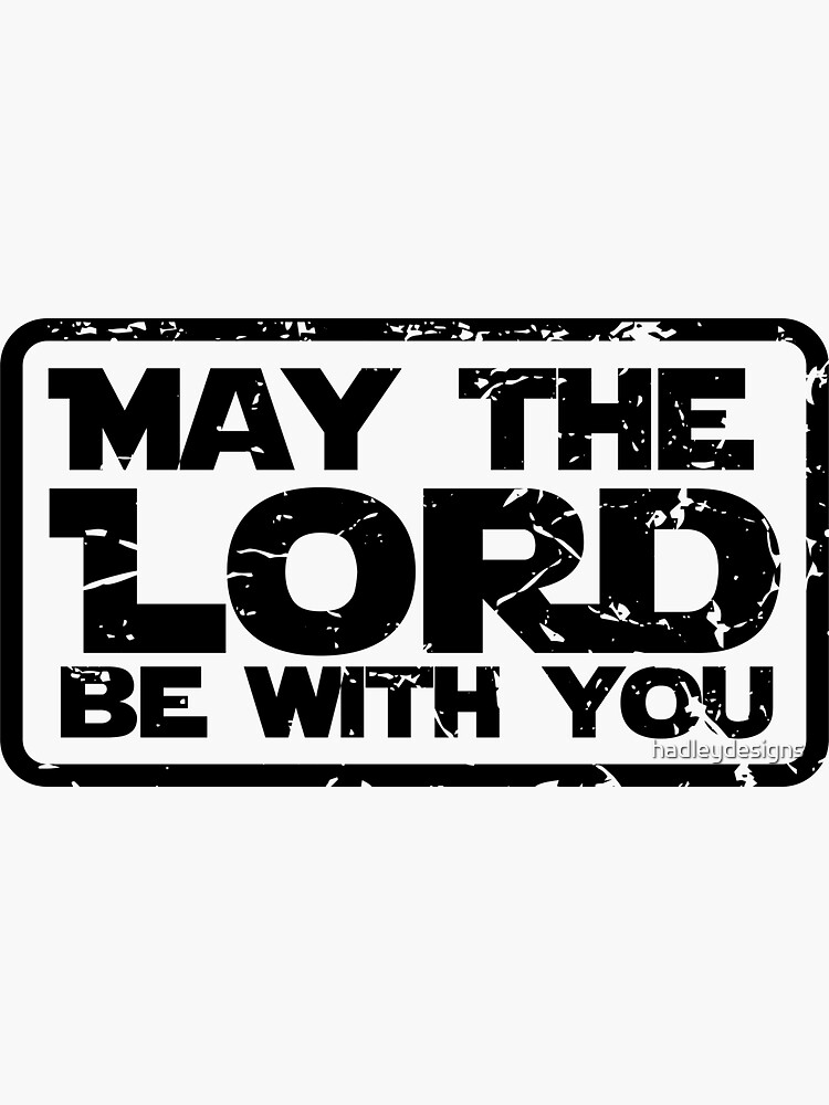 May the Lord be With You Christian for Men Women Kid by hadleydesigns