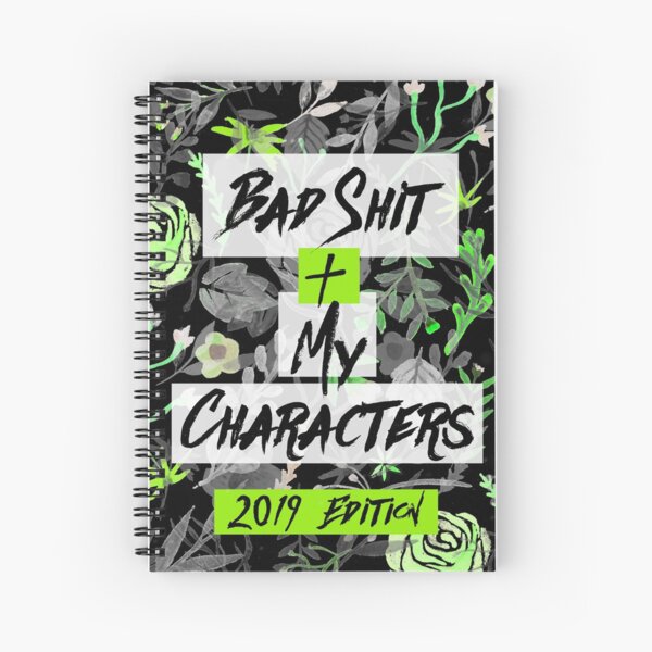 Bad Shit + My Characters (Green) Spiral Notebook