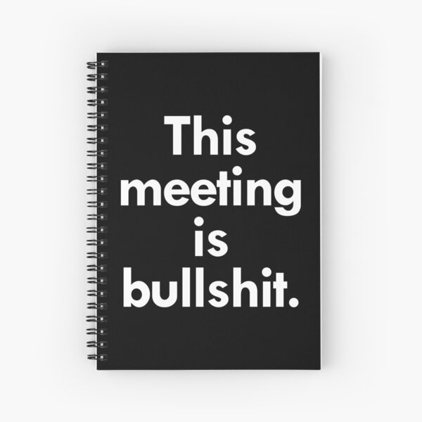 Item preview, This meeting is bullshit Funny Swearing designed and sold by ZanzibarBarn.