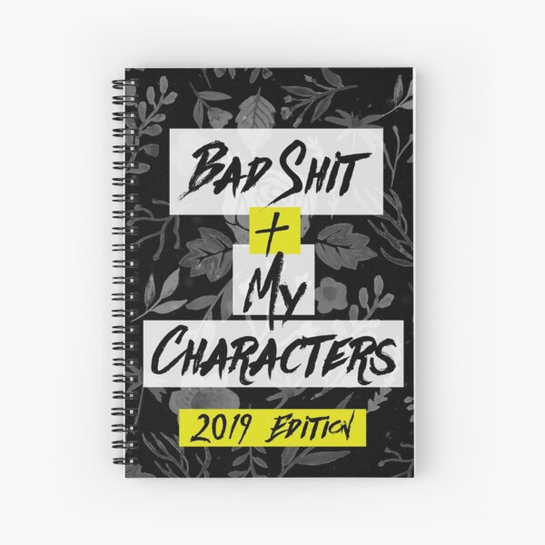 Bad Shit + My Characters Spiral Notebook