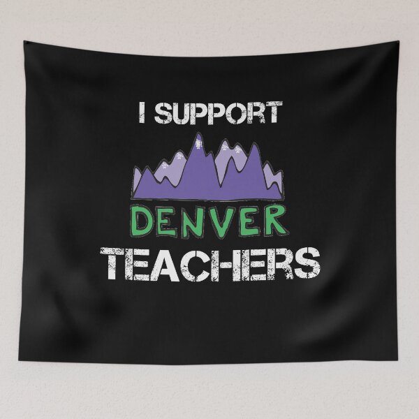 Item preview, Denver Teachers Strike Shirt - Denver Teachers - Denver Teachers Shirt - I Support Denver Teachers designed and sold by Galvanized.