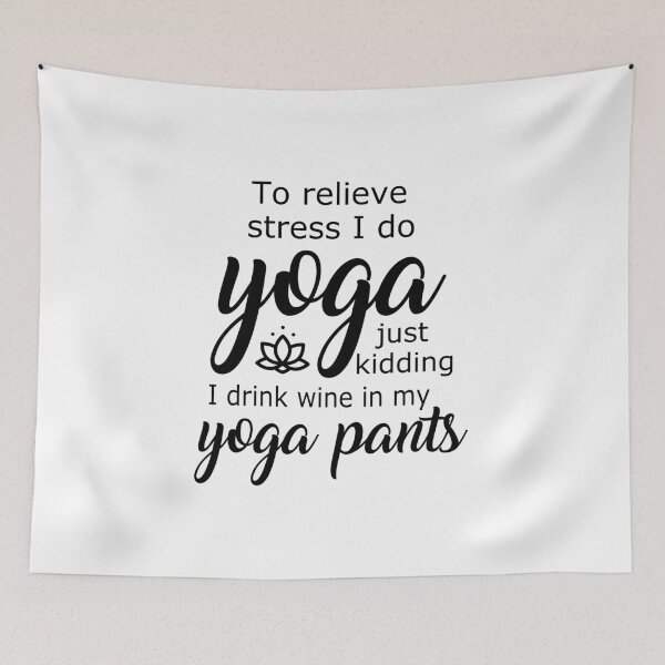 Item preview, Drink Wine in My Yoga Pants - Yoga Funny designed and sold by DanceAddict.