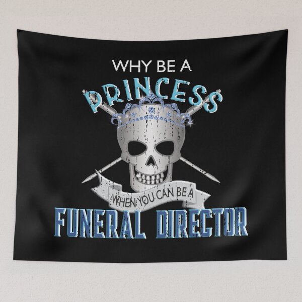 Item preview, Why Be A Princess When You Can Be A Funeral Director designed and sold by NoBonesLife.