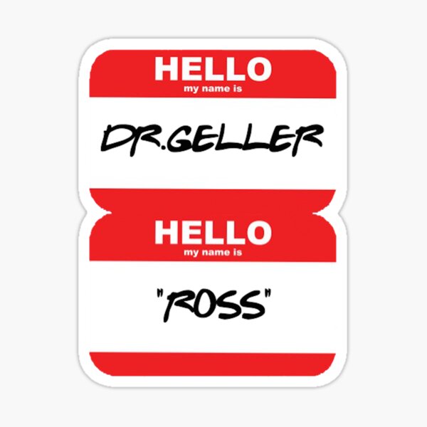 Ross Geller NameTag Sticker