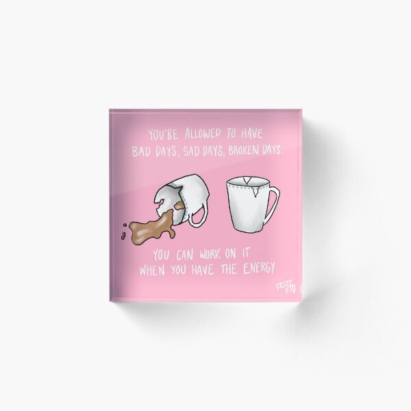 Bad Days Acrylic Block