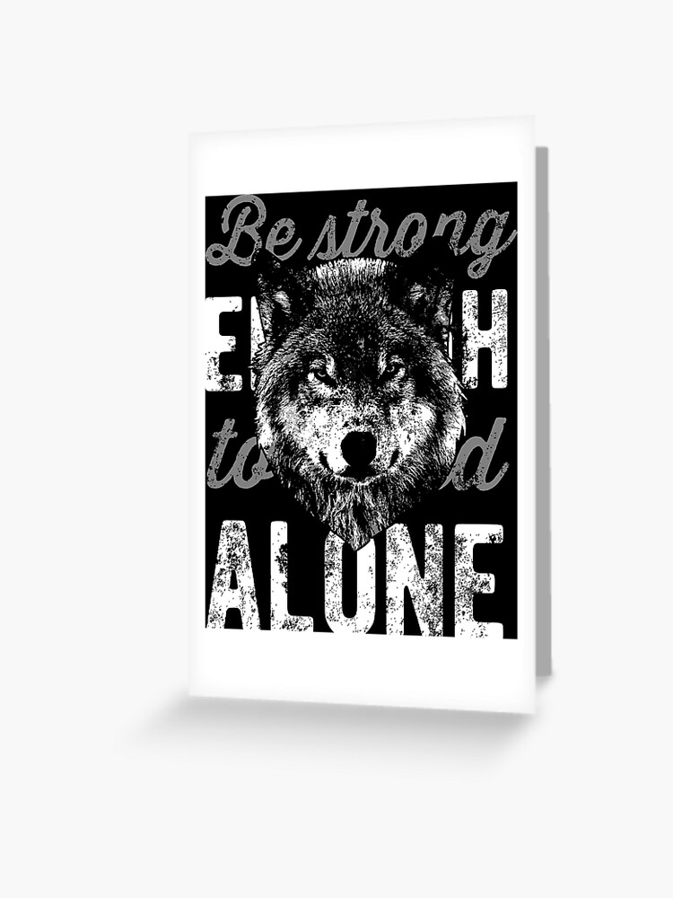 Tarjetas de felicitación «Lobos solitarios El lobo solitario es fuerte  solo» de superiors-shop | Redbubble