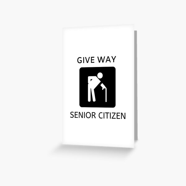 give-way-for-a-senior-citizen-greeting-card-for-sale-by-davidmbugua