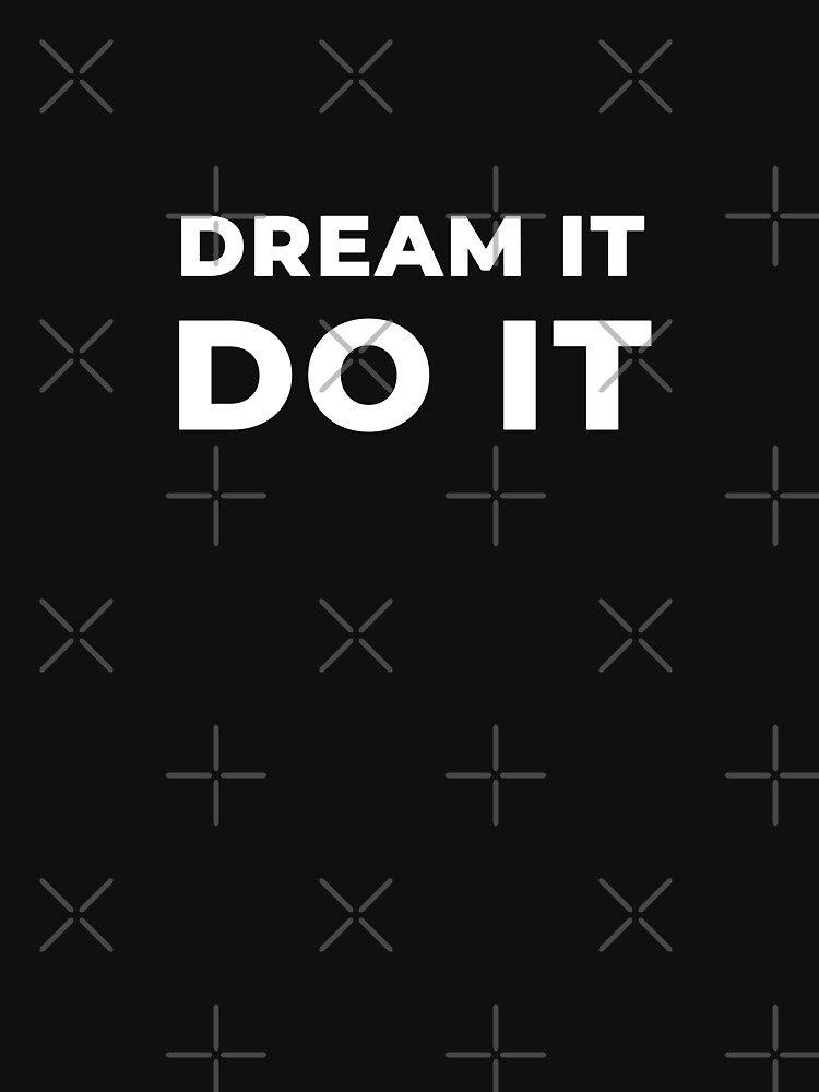 Dream It Do It by inspire-gifts