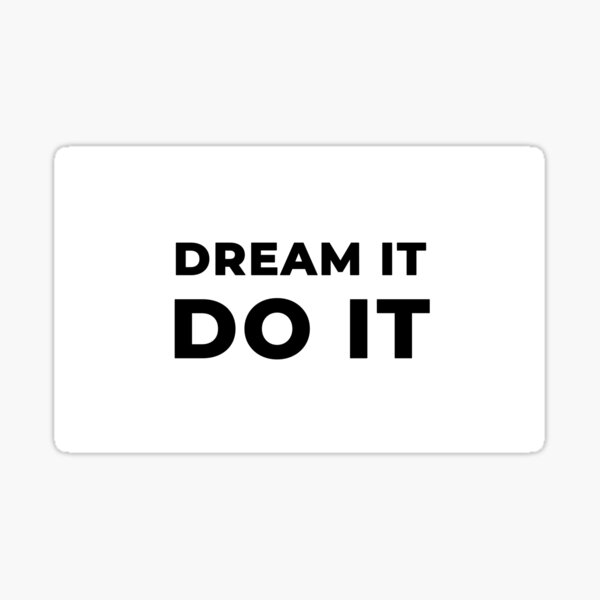 Dream It Do It (Inverted) Sticker