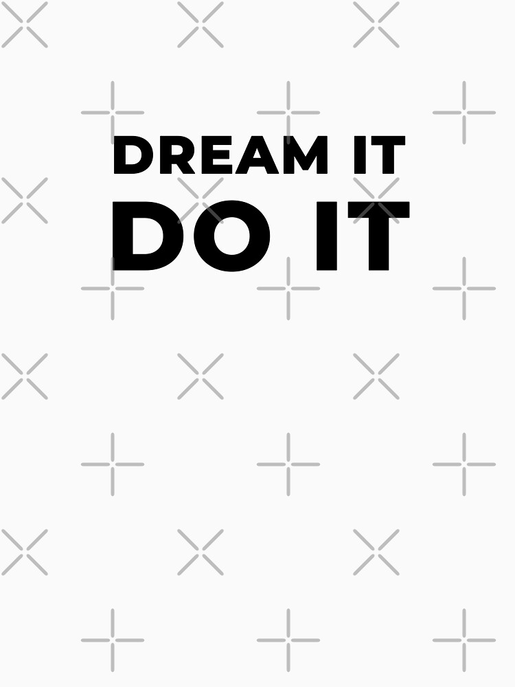 Thumbnail 7 of 7, Classic T-Shirt, Dream It Do It (Inverted) designed and sold by inspire-gifts.