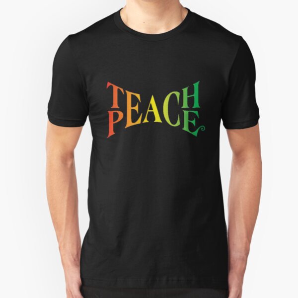 Teach Peace Slim Fit T-Shirt