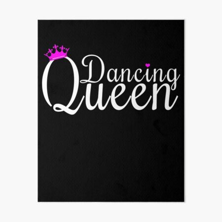 Dancing Queen Dance Dancer Crown Art Board Print for Sale by