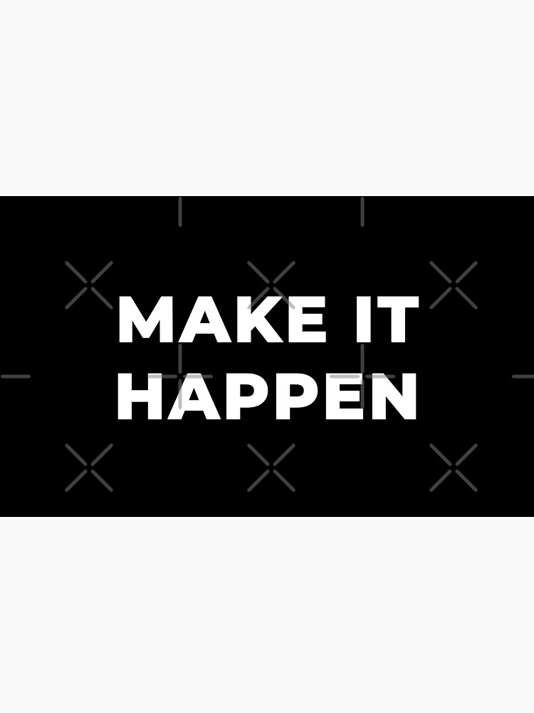 Make It Happen by inspire-gifts