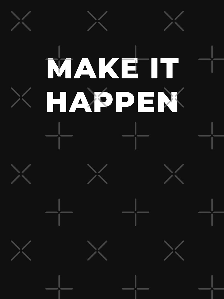 Make It Happen by inspire-gifts