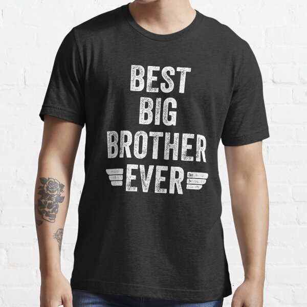 best big brother ever t shirt