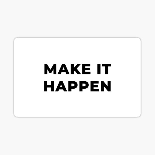 Make It Happen (Inverted) Sticker