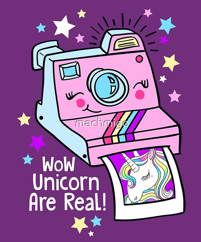 "Unicorns are Real" by machmigo Redbubble
