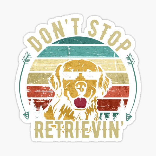 Don't stop retrieving Funny Golden Retriever Dog Vintage Colors Design Sunglasses  Sticker