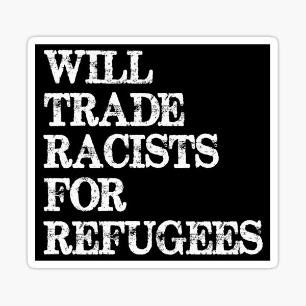 Vista previa del artículo con la obra «¿Comerciarán racistas por refugiados? - Anti Trump - Político», diseñado y vendido por merkraht.