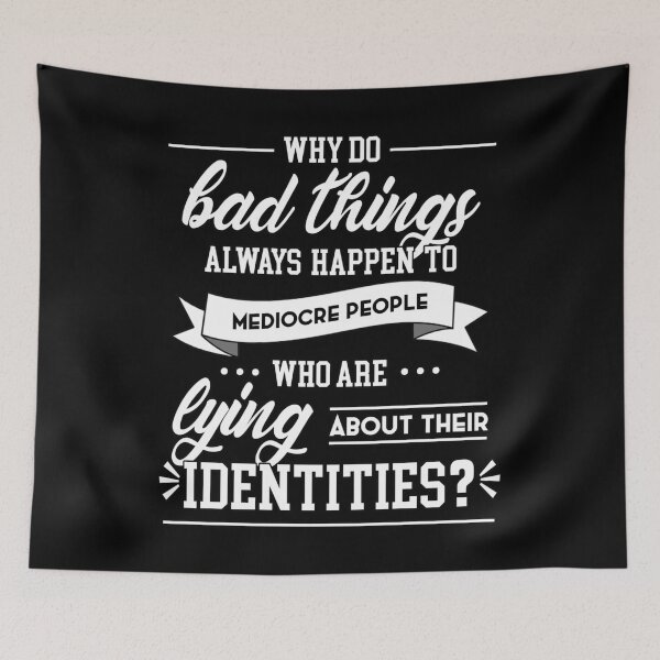 Item preview, Why Do Bad Things Always Happen to Mediocre People designed and sold by heroics.