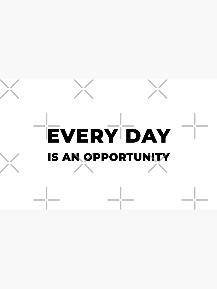 Thumbnail 3 of 3, Sticker, Every Day Is An Opportunity (Inverted) designed and sold by inspire-gifts.