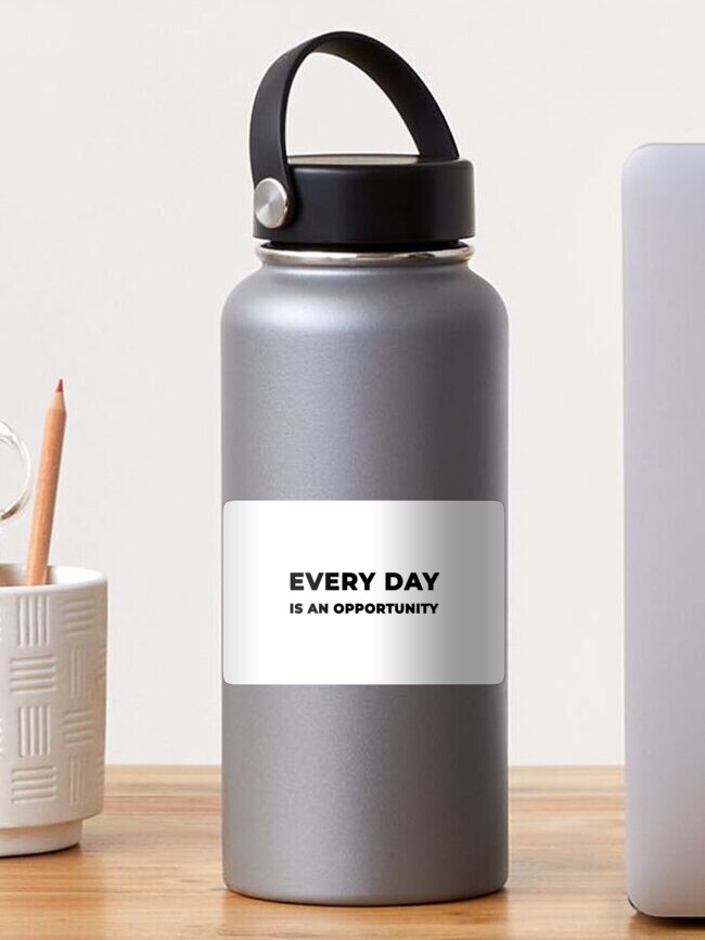 Thumbnail 1 of 3, Sticker, Every Day Is An Opportunity (Inverted) designed and sold by inspire-gifts.