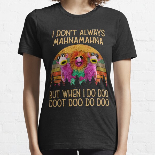 I Don't Always Mahna Mahna Vintage T-Shirt Essential T-Shirt