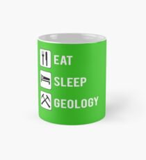 Essen Sie Schlafgeologiegeschenke Tasse (Standard)