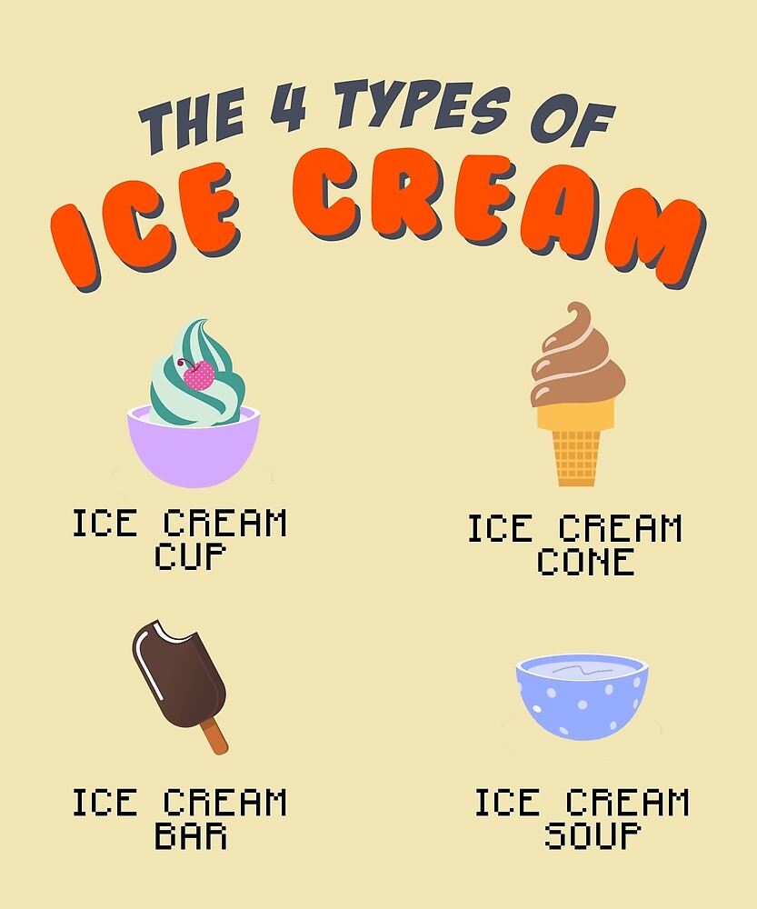 "The Four Types of Ice Cream" by huxdesigns Redbubble
