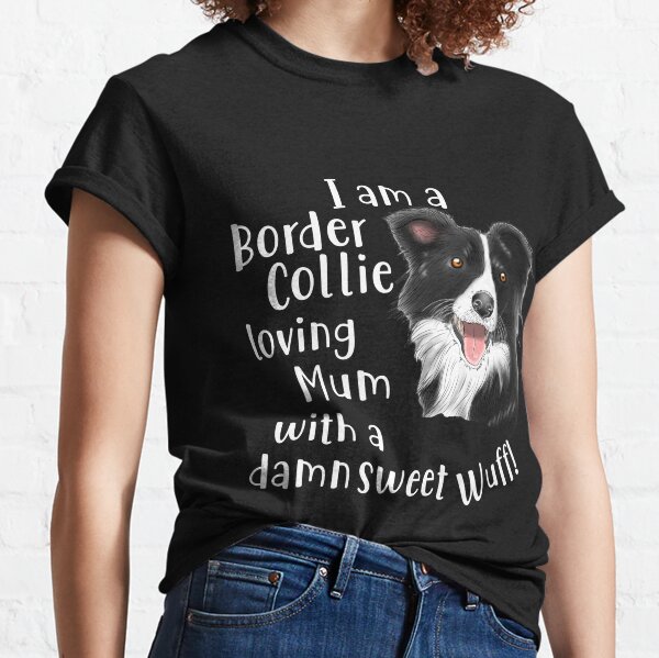 Border Collie Mum T-Shirts for Sale