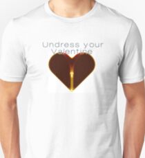 Undress your Valentine Unisex T-Shirt