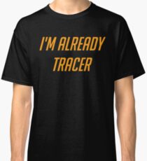 I'm Already That Character Classic T-Shirt