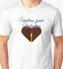 Undress your Valentine Unisex T-Shirt