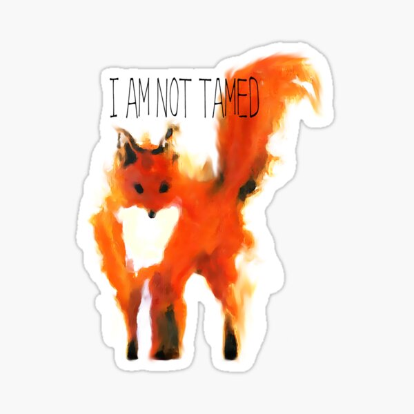 I Am Not Tamed - Fox Art Sticker
