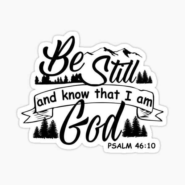 Item preview, Be still and know that i am god Psalm 4610 Christian 2 designed and sold by hadleydesigns.