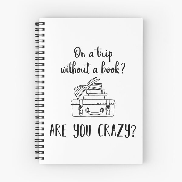 Item preview, On a trip without a book? Are you crazy? | Bookrebels | Holiday | Trip | Reading designed and sold by Bookrebels.