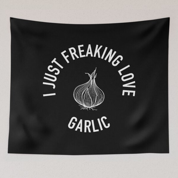 Item preview, I Just Freaking Love Garlic Love Food Gift For Foodies designed and sold by frankiewillie.