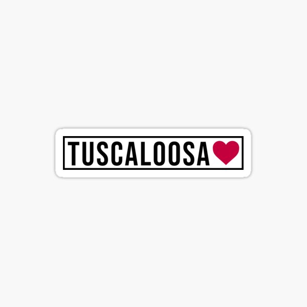 Item preview, Tuscaloosa Alabama Sticker designed and sold by Creative Brat Design Studio.