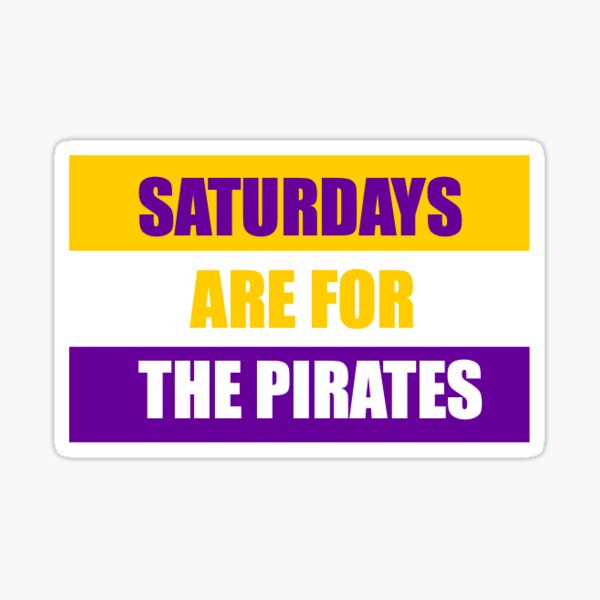 saturdays are for the pirates Sticker