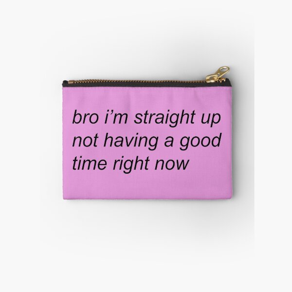 Item preview, bro i'm straight up not having a good time right now designed and sold by SpaceDogLaika.