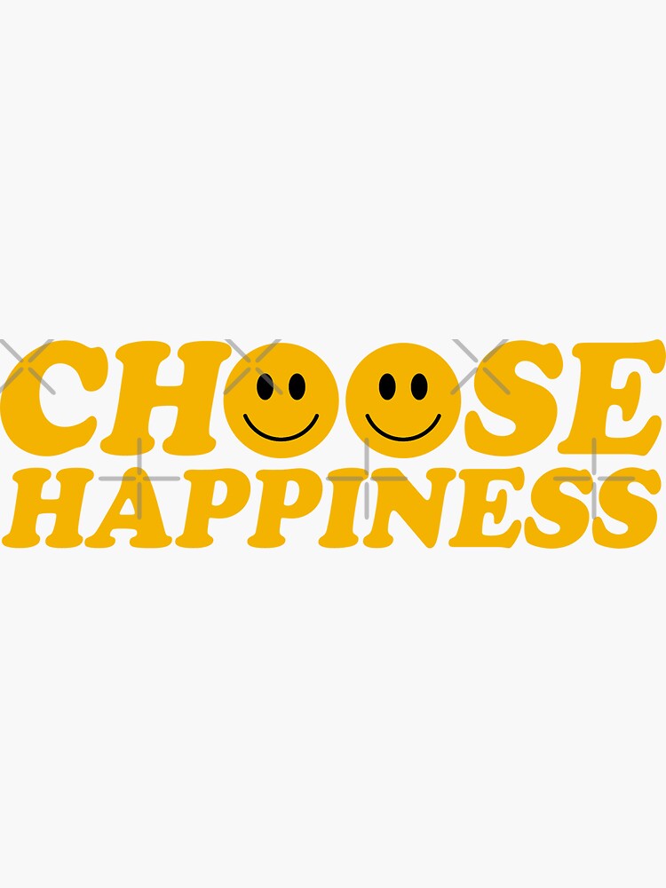 Choose Happiness