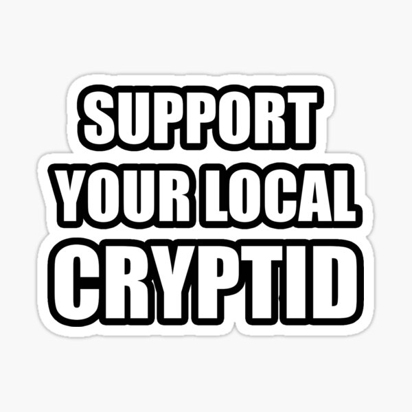 Support Your Local Cryptid! Sticker
