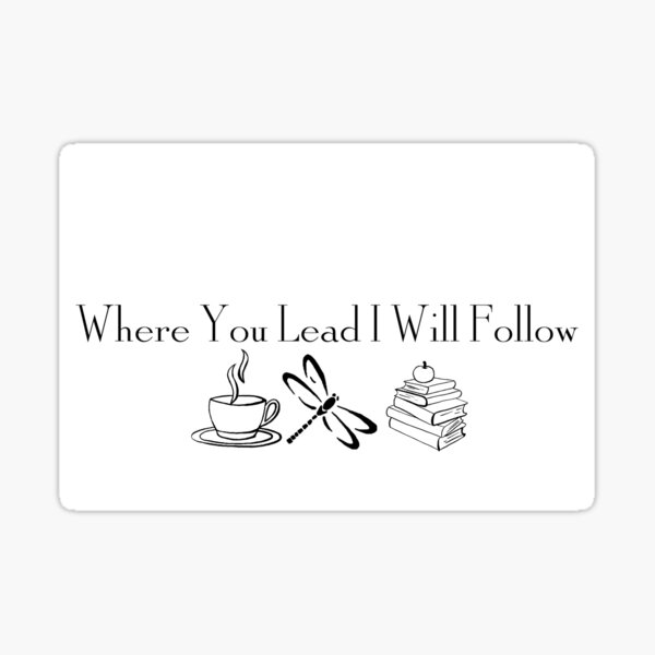 Where you lead I will follow Sticker
